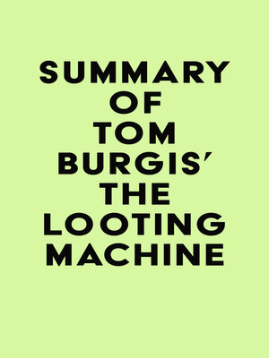cover image of Summary of Tom Burgis's the Looting Machine